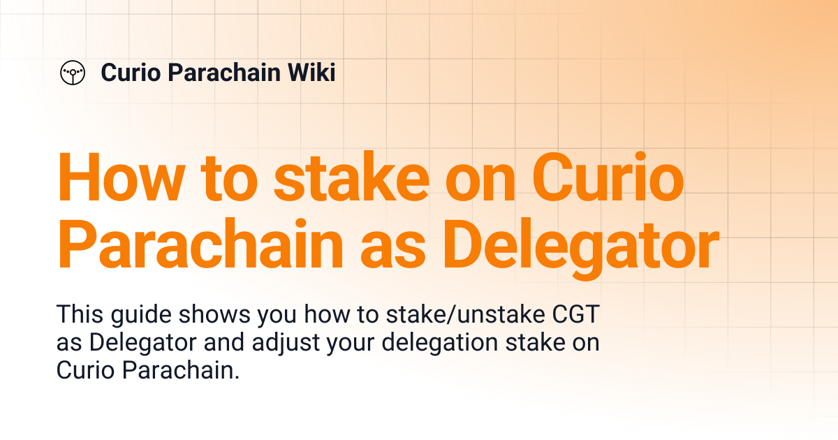 How to stake on Curio Parachain as Delegator | Curio Parachain Wiki